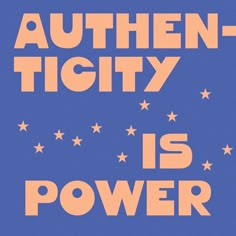 an image of the words authenticity and power in orange on a blue background with stars