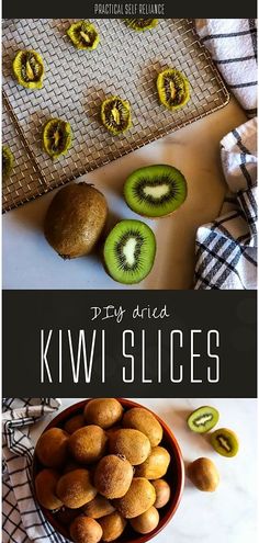 kiwi slices in a bowl next to sliced kiwis on a table with the words diy dried kiwi slices