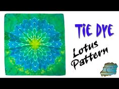 a blue and green flower with the words tie dye lotus pattern in front of it