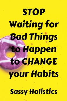 Adrenal Fatigue Recovery, Adrenal Fatigue Symptoms, Change Your Habits, Changing Your Life, Diet Quotes, Nutrition Quotes, Stop Waiting, Health And Wellness Quotes, Wellness Quotes