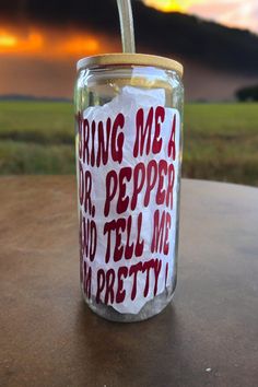 a jar with writing on it that says bring me a pepper and tell me i'm pretty