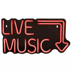 a neon sign that says live music with an arrow pointing up to the right side