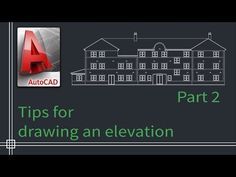 an architectural drawing with the title tips for drawing an elevation part 2 in autocad