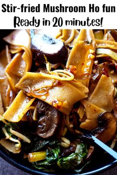 stir fried mushroom ho fun ready in 20 minutes and it's easy to make