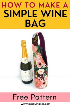 a bottle of wine next to a bag with the title how to make a simple wine bag