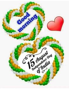 good morning and 15 august international day of india with heart shaped balloons on white background