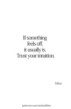 a quote that reads, if something feels off it usually is trust your institution bliss