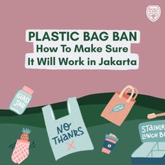 plastic bag ban how to make sure it will work in jakrara