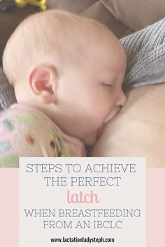 a baby sleeping on its back with the words steps to achieve the perfect latch when breastfeeding from an ibcl