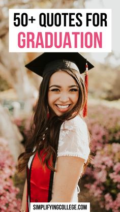 a woman wearing a graduation cap and gown with the words 50 + quotes for graduation