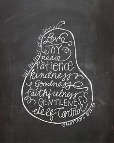 a chalkboard with words written on it and a pear in the middle that says joy, peace, abundance, goodness, gentlemen, self - control