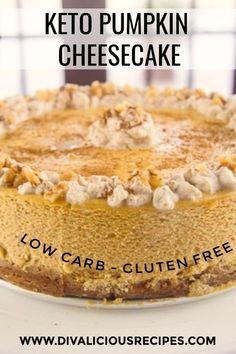 a close up of a cake on a plate with the words low carb gluten free keto pumpkin cheesecake