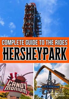 the complete guide to the rides at hershey park, including an amusement park ride