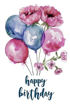 a watercolor painting of pink and blue balloons with the words happy birthday on it