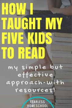 a person sitting on top of a pile of books with the title how i taught my five kids to read