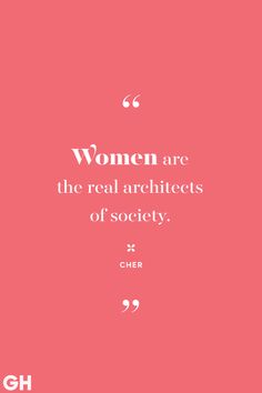 the quote for women are the real architectures of society, by person on pink background