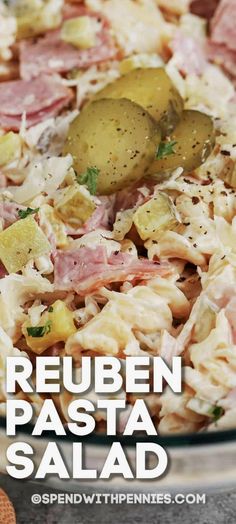 a pizza with ham, cheese and pickles on it is shown in the foreground text reads reuben pasta salad