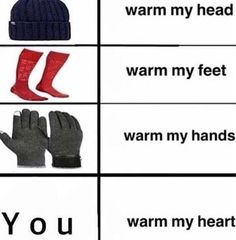 four different types of hats and gloves with the words you warm my head, warm my feet, warm my hands, warm my heart