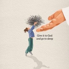 a person reaching out to help another hand with hair on top of their head and the words give it to god and go to sleep