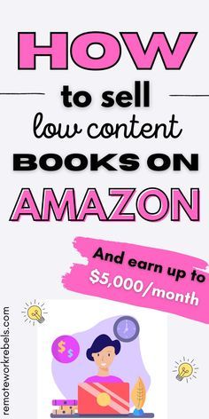 how to sell low content books on amazon and earn up to $ 5, 000 / month