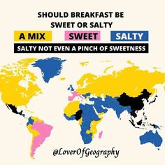 a world map with the words, should breakfast be sweet or salty? and a mix not even a pinch of sweetness