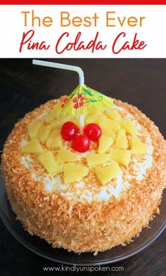 the best ever pina colada cake with pineapples and cherries on top