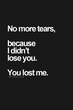 Damn Skippy! Your loss, SQ......those bimbos you chase will never equate me! Quotes About Moving, Quotes About Moving On, Moving On, No More, Black And White, White