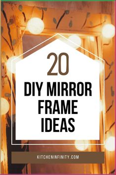 the words 20 diy mirror frame ideas with lights in the background