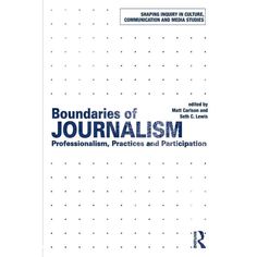 the book cover for boundariess of journalistism professional practices and perceptionion