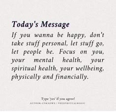 a quote that says today's message if you wanna to be happy, don't take stuff personal