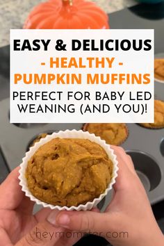 pumpkin muffins with text overlay that says easy and delicious healthy pumpkin muffins perfect for baby led weaning and you