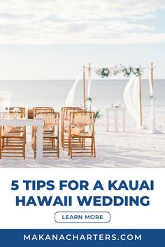 chairs and tables on the beach with text that reads 5 tips for a kauai hawaii wedding learn more