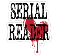 a sticker with the words serial reader written in black ink on it, and dripping blood