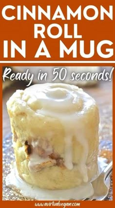 cinnamon roll in a mug ready in 30 seconds with text overlay that reads, cinnamon roll in a mug ready in 30 seconds