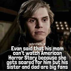 a person with long hair and a quote on it that reads, even said that his mom can't watch american horror story because she gets scared for him but her