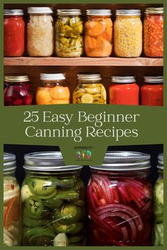 jars filled with different types of canned vegetables and the title overlay reads 25 easy beginner canning recipes