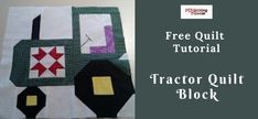 a piece of fabric with the words free quilt pattern on it and an image of a tractor