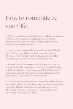 Here are a few ways to easily romanticize your life every day. Feel free to share some of your tips too <3. Romanticize Work, Selfcare Advice, Romanticing Life, Romanticizing Your Life, Intentional Living Quotes, Heal Your Soul, Romanticize Your Life, Music For Studying