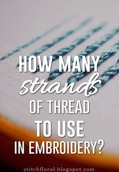 the words how many strands of thread to use in embroidery?