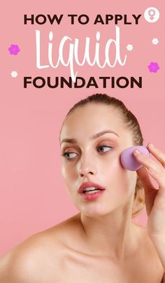 How To Apply Liquid Foundation: Foundation is the heart of a flawless makeup look. It is, thus, important to know how to apply liquid foundation to get a natural skin-like texture. The secret to a beautiful pay-off is the right tools and techniques. This article lists various ways to apply liquid foundation — with a brush, fingers, a beauty blender, and a sponge. Read on! Foundation With A Brush, Improve Looks, No Make Up Make Up Look, Flawless Makeup Look, Easy Makeup Ideas, Foundation Tips, Apply Foundation, Vampire Makeup, Makeup For Older Women