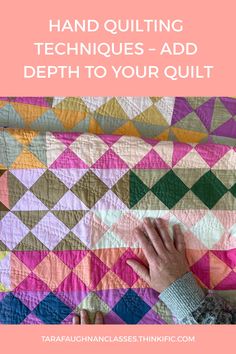 hands quilting techniques - add depth to your quilt with text overlay that reads hand quilting techniques - add depth to your quilt