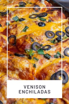 an enchiladas dish with black olives on it and the words, venison enchiladas