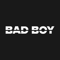 the words bad boy are white on black