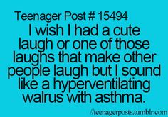 a blue background with the words teenage post 1564 i wish i had a cute laugh or one of those laughs that make other people laugh but i sound like a h