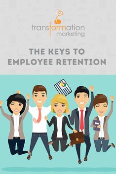 the keys to employee retention for your company are in front of an image of people with their hands up