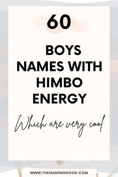 a white sign with the words, 60 boys names with hemo energy which are very cool