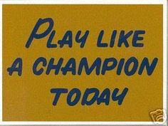 a sign that says play like a champion today