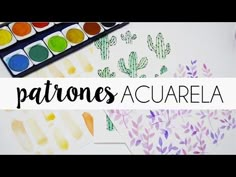 the words pattones acuarela are in front of some art supplies and paint