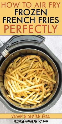 how to air fry french fries perfectly in an air fryer with text overlay