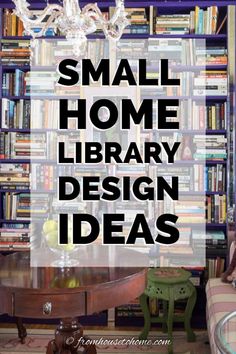 small home library design ideas with text overlay